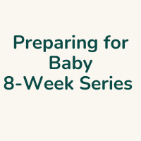 Preparing for Baby 8-Week Series