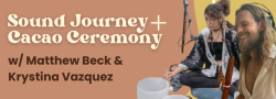 Sound Journey + Cacao Ceremony
