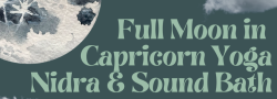 Full Moon in Capricorn Yoga Nidra & Sound Bath