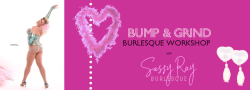 Bump & Grind Burlesque Workshop with Sassy Ray