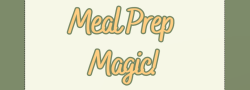 Meal Prep Magic! Workshop