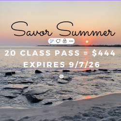 Savor Summer - 20 Classes for $444 - Expires 9/7/26