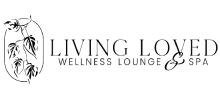 Living Loved Wellness Lounge & Spa