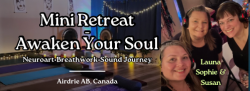 Mini Retreat - Awaken Your Soul w Sophie, Susan and Launa