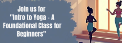 Intro to Yoga – A Foundational Class for Beginners