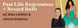 Past Life Regression + Sound Bath