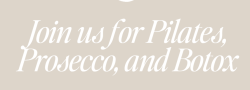 Pilates, Prosecco and Botox with LJ Aesthetics