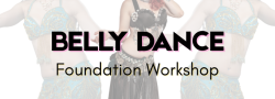 BELLY DANCING FOUNDATION Workshop