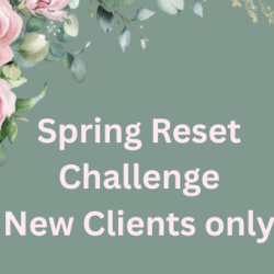 Spring Reset Challenge (New Clients Only)