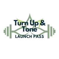 Turn Up & Tone Launch Pass