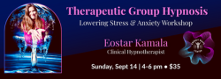 Therapeutic Group Hypnosis - Lowering Stress and Anxiety Workshop with Eostar