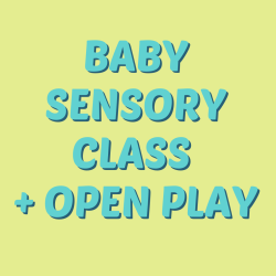 Baby Sensory Class + Open Play