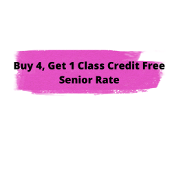 4 Class Credits (Senior Rate) Get 1 Free