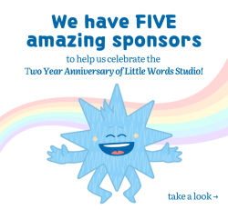Sponsorship for Little Words Studio 2 year anniversary