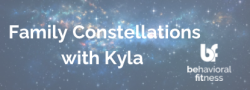 Family Constellations WITH Kyla