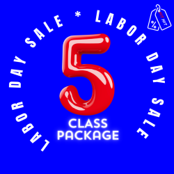 Labor Day 25: 5 Sessions Class Package