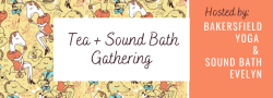 Tea & Sound Bath Gathering