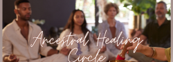 Ancestral Healing Circle For Men and Women
