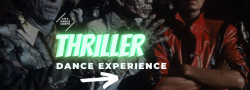 THRILLER Dance Experience