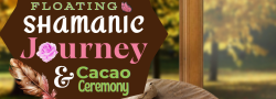 Floating Shamanic Journey & Sacred Cacao Ceremony (In-Studio)