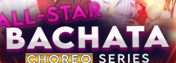 Bachata All-Star Choreo Series