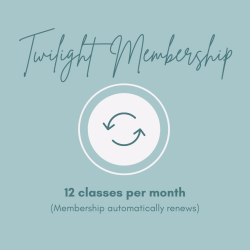 TWILIGHT Membership (6 classes per month) $140