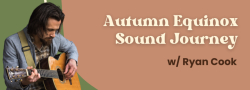 Autumn Equinox Sound Journey w/ Ryan Cook