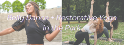 BELLY DANCE + RESTORATIVE YOGA in the Park