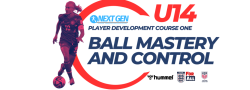 U14 - Ball Mastery & Control
