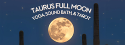 Taurus Full Moon Yoga & Sound Bath