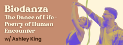 Biodanza: The Dance of Life + The Poetry of Human Encounter