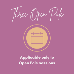 3-Session Pack for OPEN POLE ONLY