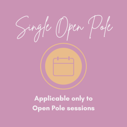 Single-Session for OPEN POLE ONLY