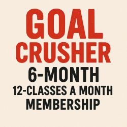 The Goal Crusher - 12-Classes/Mon Membership (6M)