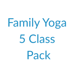 Family Yoga 5 Class Pack