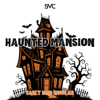 Haunted Mansion EARLY BIRD