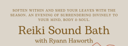 Reiki Sound Bath ~ Soften Within & Shed Your Leaves with the Season
