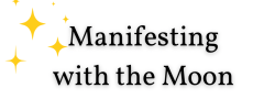 Manifesting With The Moon