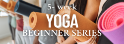 Beginner Yoga - 5 Week Series