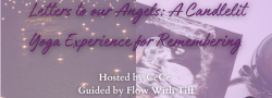 Letters to our Angels: A Candlelit Yoga Experience for Remembering