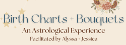 Birth Charts & Bouquets: An Astrological Experience