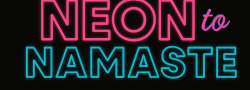 From Neon to Namaste