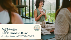 Full Practice: Līlā: Root to Rise