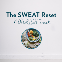 SWEAT Reset - NOURISH TRACK