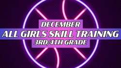 DECEMBER 3rd/4th Grade ALL-GIRLS Skills Training (3 Weeks)