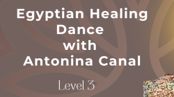 Egyptian Healing Dance Level 3  Teacher Training