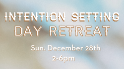 Intention Setting Half Day Retreat