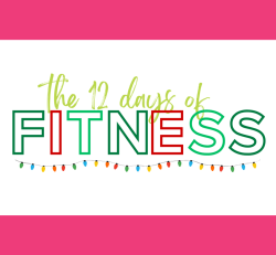 The 12 Days of Fitness | Les 12 jours de remise en forme