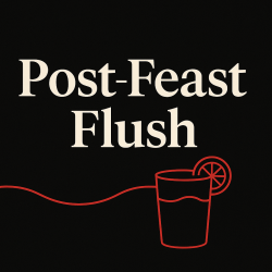 Post-Feast Flush   |  November Special