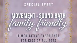 FAMILY MOVEMENT + SOUND BATH EXPERIENCE